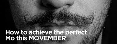 HOW TO ACHIEVE THE PERFECT MO THIS MOVEMBER