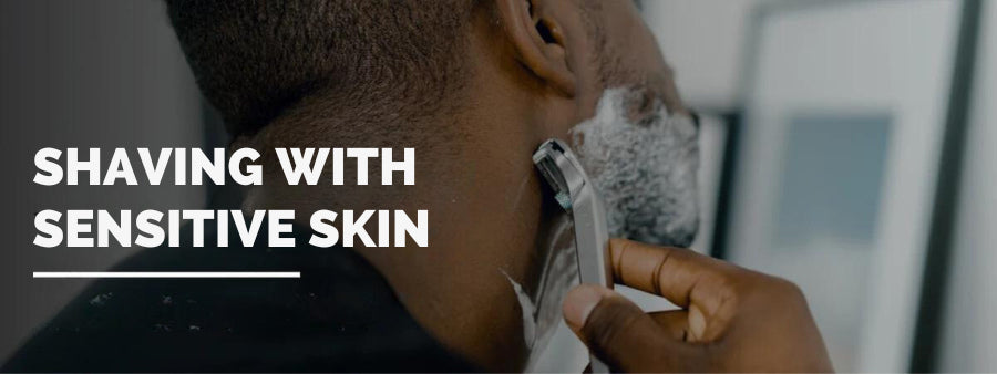 SENSITIVE SKIN SHAVING: EXPERT TIPS FOR AN IRRITATION-FREE SHAVE