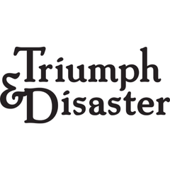 Triumph & Disaster